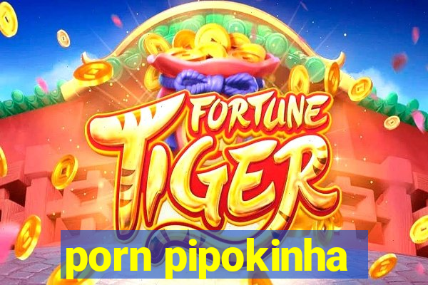 porn pipokinha